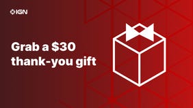 A $30 Gift for You, Thanks for Being a Part of IGN!